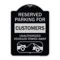 Signmission Reserved Parking for Customers Unauthorized Vehicles Towed Away Alum Sign, 24" x 18", BS-1824-23121 A-DES-BS-1824-23121